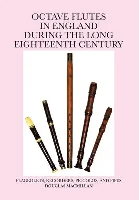 Douglas MacMillan - Octave Flutes In England During The Long Eighteenth Century, Häftad. Tillgänglighet: Lägg i varukorg
