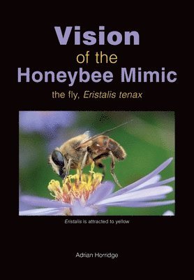 Adrian Horridge - Vision of the Honeybee Mimic, Häftad