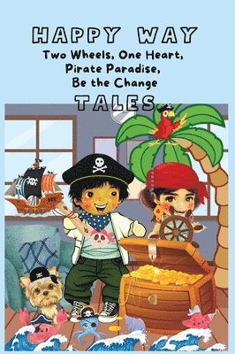 Melanie Mannerly - HAPPY WAY Tales of Two Wheels, One Heart, Pirate Paradise, Be the Change, Inbunden