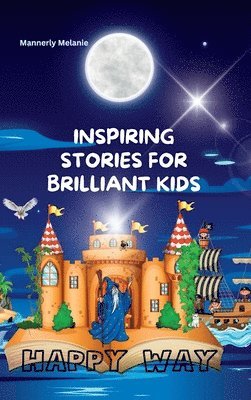 Melanie Mannerly - Inspiring Stories for Brilliant Kids, Inbunden