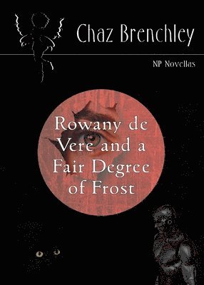 Chaz Brenchley - Rowany De Vere and a Fair Degree of Frost, Häftad