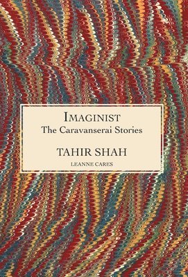 Tahir Shah - Caravanserai Stories, Inbunden