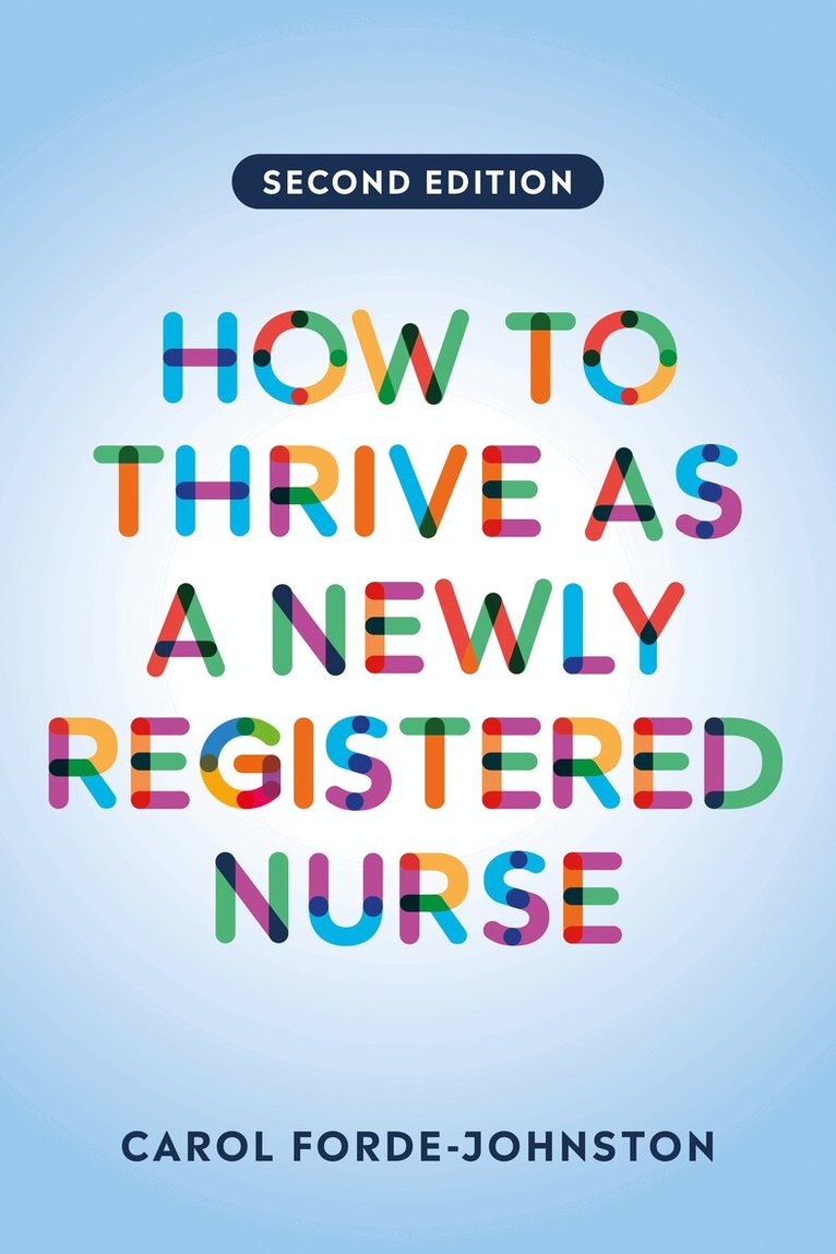 Carol Forde-Johnston - How to Thrive as a Newly Registered Nurse, second edition, Häftad