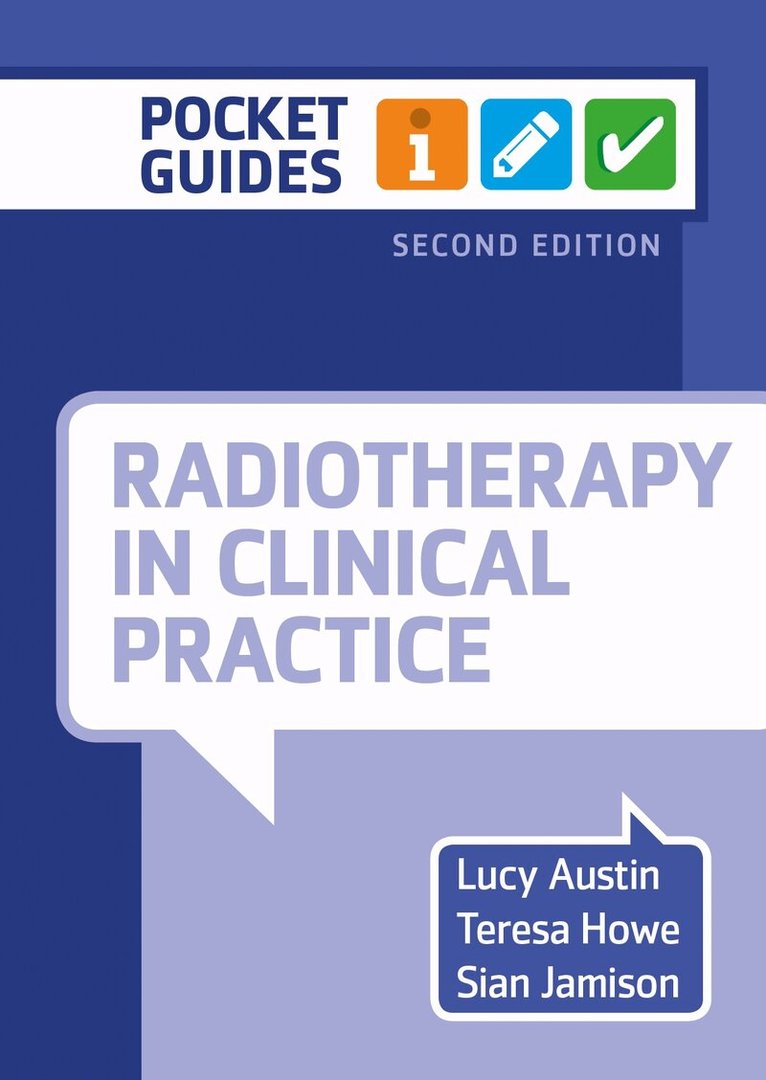 Lucy Austin, Teresa Howe, Sian Jamison - Radiotherapy in Clinical Practice, second edition, Häftad