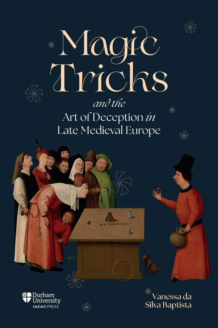 Vanessa da Silva Baptista - Magic Tricks and the Art of Deception in Late Medieval Europe, Inbunden. Tillgänglighet: Kommande