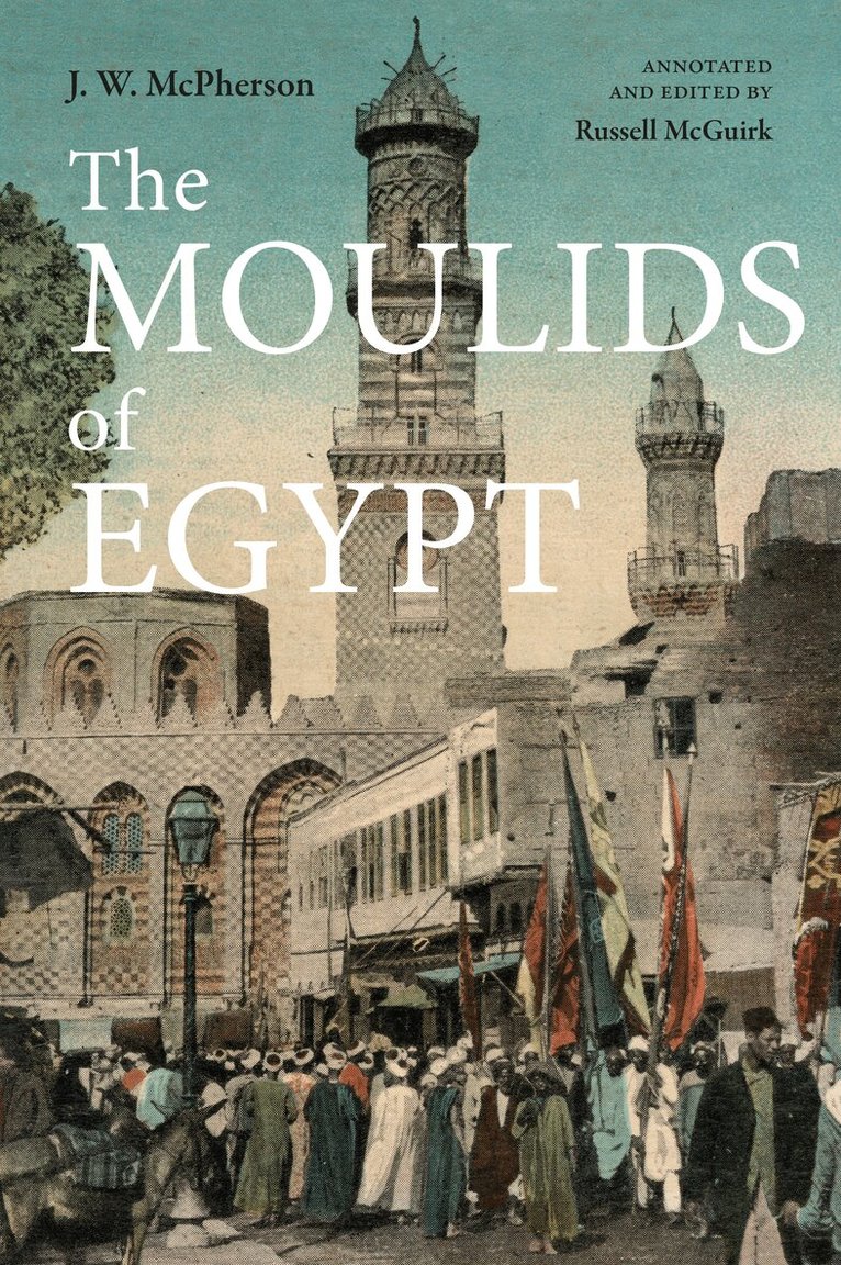 J. W. McPherson, Russell McGurik - The Moulids of Egypt, Inbunden