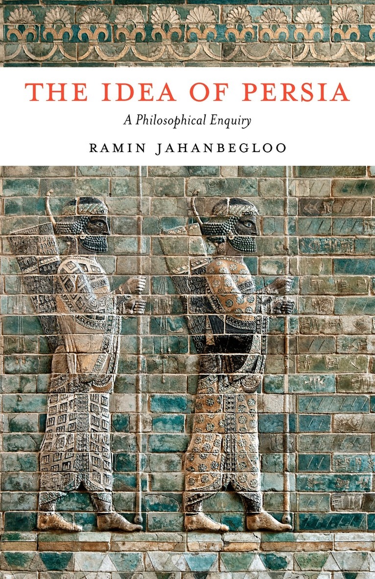 Ramin Jahanbegloo - Idea of Persia, Häftad