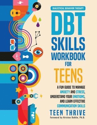 Teen Thrive - DBT Skills Workbook for Teens, Häftad. Tillgänglighet: Lägg i varukorg