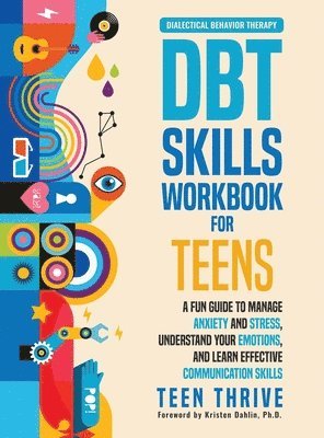 Teen Thrive - DBT Skills Workbook for Teens, Inbunden. Tillgänglighet: Lägg i varukorg