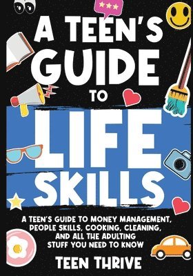 Teen Thrive - Teen's Guide to Life Skills:, Häftad. Tillgänglighet: Lägg i varukorg
