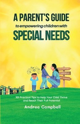 Andrea Campbell - Parent's Guide to Empowering Children with Special Needs, Häftad. Tillgänglighet: Lägg i varukorg