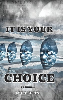 Felix George Luca - It Is Your Choice, Inbunden