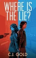 C.J. Gold - Where Is the Lie, Häftad