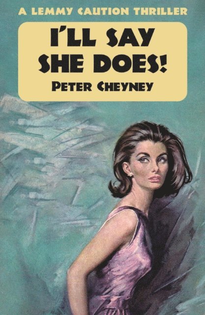Peter Cheyney - I'll Say She Does, E-bok