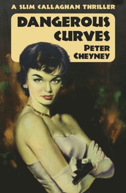 Peter Cheyney - Dangerous Curves, E-bok