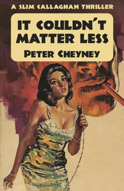 Peter Cheyney - It Couldn't Matter Less, E-bok