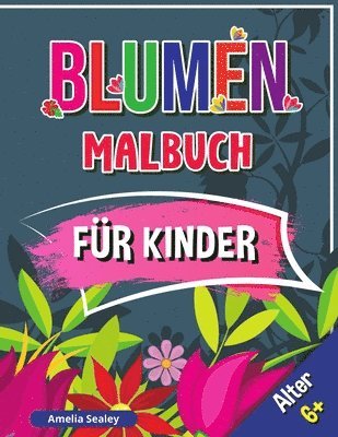 Amelia Sealey - Blumen Malbuch für Kinder, Alter 6+, Häftad. Tillgänglighet: Lägg i varukorg