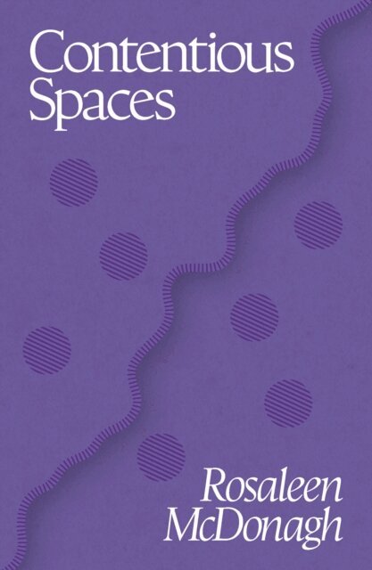Rosaleen McDonagh - Contentious Spaces, E-bok