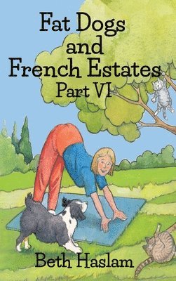 Beth Haslam - Fat Dogs and French Estates, Inbunden. Tillgänglighet: Lägg i varukorg