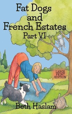 Beth Haslam - Fat Dogs and French Estates - LARGE PRINT, Inbunden. Tillgänglighet: Lägg i varukorg