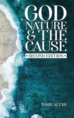 Basil Altaie - God, Nature and the Cause, Inbunden