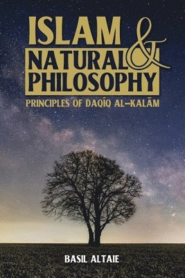 Basil Altaie - Islam and Natural Philosophy, Häftad