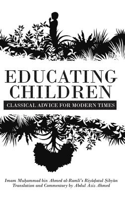 Abdul Aziz Ahmed - Educating Children, Inbunden