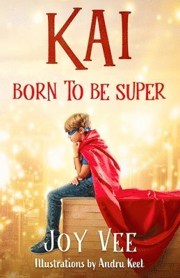 Joy Vee - Kai - Born to be Super, Häftad
