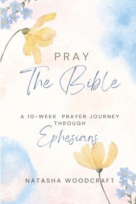 Natasha Woodcraft - Pray The Bible, Häftad