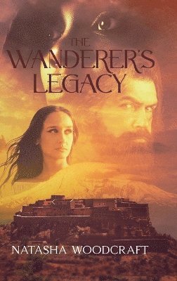 Natasha Woodcraft - Wanderer's Legacy, Inbunden
