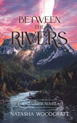 Natasha Woodcraft - Between the Rivers, Häftad