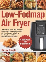 Low-Fodmap Air Fryer Cookbook for Beginners
