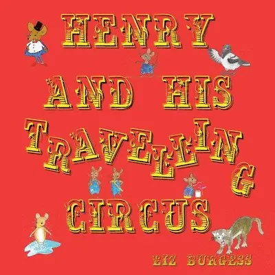 Liz Burgess - Henry and his Travelling Circus, Häftad. Tillgänglighet: Lägg i varukorg