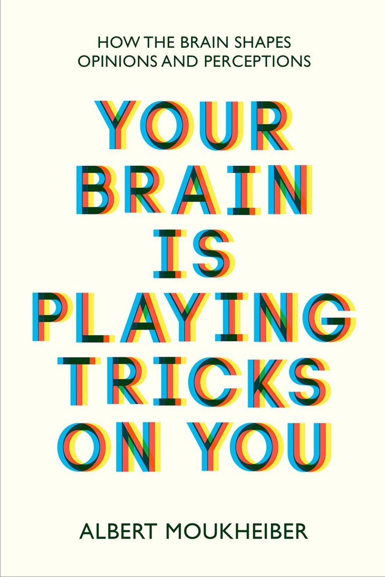 Albert Moukheiber - Your Brain Is Playing Tricks On You, Häftad
