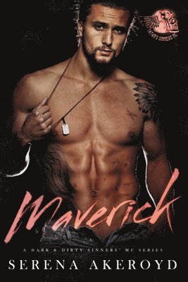 Serena Akeroyd - Maverick (A Dark & Dirty Sinners' MC, Häftad. Tillgänglighet: Lägg i varukorg