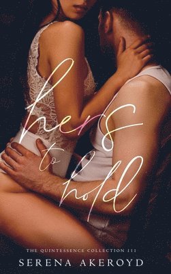 Serena Akeroyd - Hers To Hold (Quintessence, Inbunden