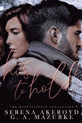 Serena Akeroyd, G A Mazurke - His To Hold (Quintessentially Theirs, Häftad