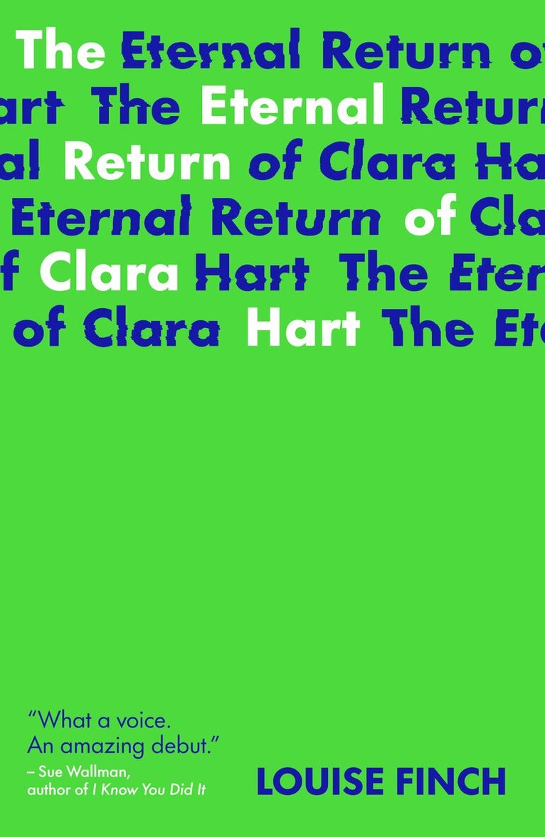 Louise Finch - Eternal Return of Clara Hart, Häftad