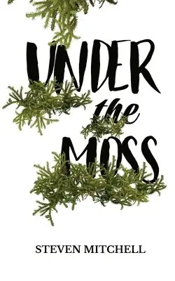 Steven Mitchell - Under the Moss, Häftad. Tillgänglighet: Lägg i varukorg