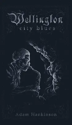 Adam Hankinson - Wellington City Blues, Inbunden. Tillgänglighet: Lägg i varukorg