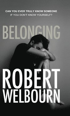 Robert Welbourn - Belonging, Inbunden. Tillgänglighet: Lägg i varukorg