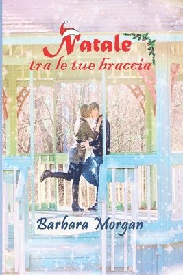 Barbara Morgan - Natale tra le tue braccia, Häftad