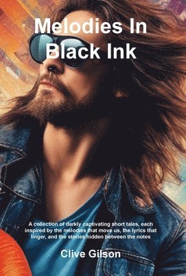 Clive L Gilson - Melodies In Black Ink, Inbunden