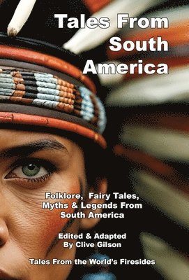 Clive L Gilson - Tales From South America, Inbunden
