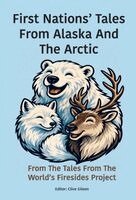 First Nations' Tales From Alaska And The Arctic
