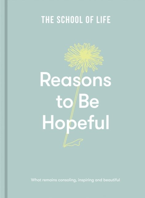 The School of Life - Reasons to Be Hopeful, E-bok