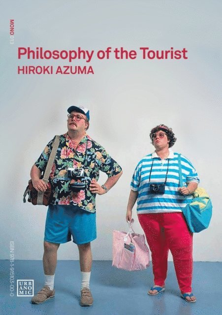 Hiroki Azuma - Philosophy of the Tourist, E-bok