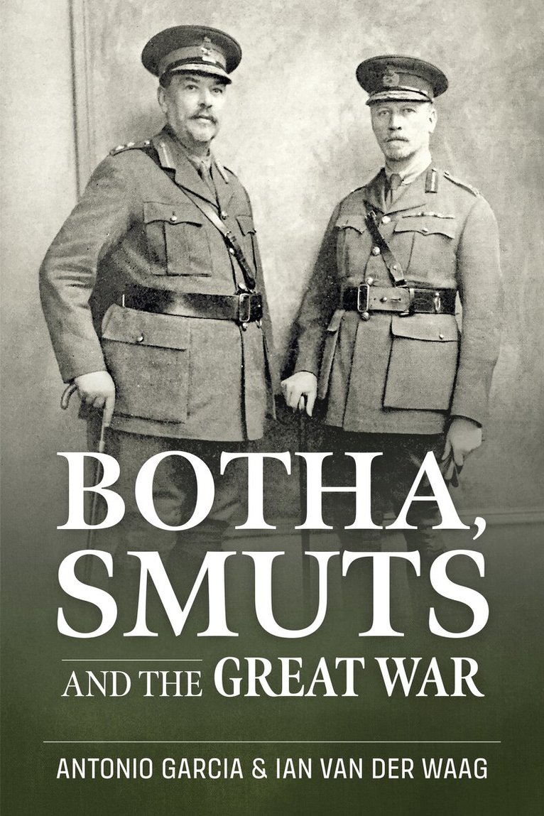 Antonio Garcia, Ian van der Waag - Botha, Smuts and the Great War, Häftad