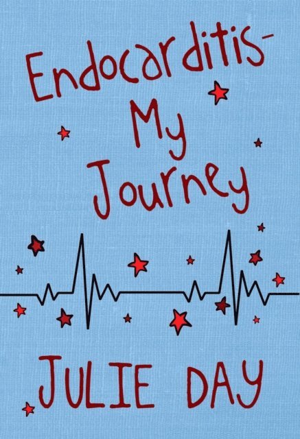 Julie Day - Endocarditis - My Journey, E-bok