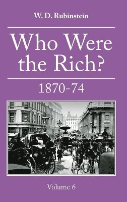 W D Rubinstein - Who Were the Rich?, Inbunden